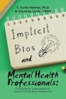 Implicit Bias and Mental Health Professionals: Creating Better Understanding for Systems of Child Abuse Professionals Cover Image