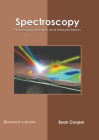 Spectroscopy: Processing, Analysis and Interpretation By Ryan Cooper (Editor) Cover Image