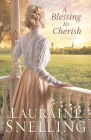 A Blessing to Cherish By Lauraine Snelling Cover Image