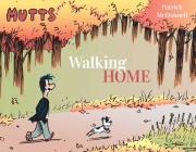 Mutts: Walking Home By Patrick McDonnell Cover Image