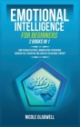 Emotional Intelligence for Beginners: 2 Books in 1: How to Analyze People, Manipulation, Persuasion, Increase Self-Discipline and Cognitive Behavioral Cover Image