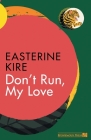 Don't Run, My Love By Easterine Kire Cover Image