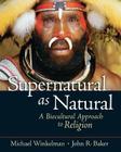 Supernatural as Natural: A Biocultural Approach to Religion Cover Image