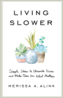 Living Slower By Merissa A. Alink Cover Image