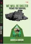 We Will Be Shelter: Poems for Survival By Andrea Gibson (Editor) Cover Image