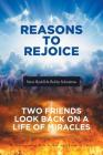 Reasons to Rejoice: Two Friends Look Back on a Life of Miracles By Steve Rydell, Bobby Schmittou Cover Image