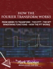 How the Fourier Transform Works Cover Image