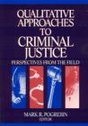 Qualitative Approaches to Criminal Justice: Perspectives from the Field Cover Image