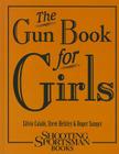 The Gun Book for Girls By Silvio Calabi, Steve Helsley, Roger Sanger Cover Image