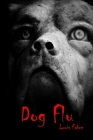 Dog Flu By Louis Fabre Cover Image