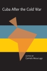 Cuba After the Cold War (Pitt Latin American Series) Cover Image
