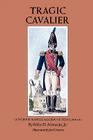 Tragic Cavalier: Governor Manuel Salcedo of Texas, 1808-1813 By Felix D. Almaráz, Jr. Cover Image