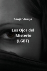 Los Ojos del Misterio (LGBT) By Sawjer Araujo Cover Image