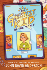 The Greatest Kid in the World By John David Anderson Cover Image