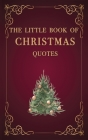 The Little Book of Christmas Quotes Cover Image
