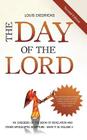The Day of the Lord, Second Edition: An Exegesis of the Book of Revelation and Other Apocalyptic Scripture By Louis Diedricks Cover Image