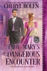 Lady Mary's Dangerous Encounter By Cheryl Bolen Cover Image