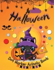 Halloween Dot Marker Activity Book: Dot Markers Activity Book: Cute and Spooky Cats, Witches, Ghosts, Pumpkins and much more Easy Guided BIG DOTS Gift By Marry Dottman Cover Image