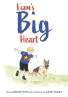 Liam's Big Heart By Diane W. Forti, Carter Stuart (Illustrator) Cover Image