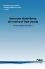 Monocular Model-Based 3D Tracking of Rigid Objects: A Survey (Foundations and Trends(r) in Computer Graphics and Vision #1) By Vincent Lepetit, Pascal Fua Cover Image