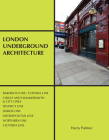 London Underground Architecture By Harry Palmer Cover Image