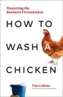 How to Wash a Chicken: Mastering the Business Presentation Cover Image