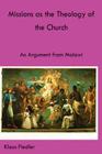 Missions as the Theology of the Church. An Argument from Malawi By Klaus Fiedler Cover Image