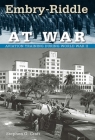 Embry-Riddle at War: Aviation Training During World War II (Florida History and Culture) By Stephen G. Craft Cover Image
