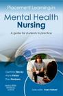Placement Learning in Mental Health Nursing: A Guide for Students in Practice By Gemma Stacey (Editor), Anne Felton (Editor), Paul Bonham (Editor) Cover Image