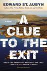 A Clue to the Exit: A Novel By Edward St. Aubyn Cover Image