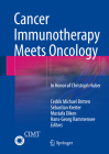 Cancer Immunotherapy Meets Oncology: In Honor of Christoph Huber By Cedrik Michael Britten (Editor), Sebastian Kreiter (Editor), Mustafa Diken (Editor) Cover Image