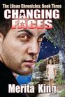 The Lilean Chronicles: Book Three Changing Faces Cover Image