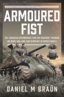 Armoured Fist: The Canadian Sherbrooke Fusilier Regiment Through Belgium, Holland and Germany in World War II Cover Image