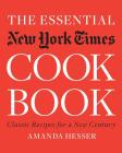 The Essential New York Times Cookbook: Classic Recipes for a New Century By Amanda Hesser Cover Image