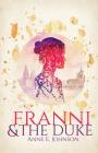 Franni and the Duke By Anne E. Johnson Cover Image