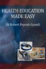 Health Education Made Easy By Robert Peprah-Gyamfi Cover Image