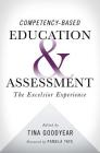 Competency-based Education and Assessment: The Excelsior Experience By Tina Goodyear (Editor), Pamela Tate (Foreword by), John Ebersole (Introduction by) Cover Image