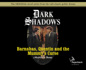 Barnabas, Quentin and the Mummy's Curse (Library Edition) (Dark Shadows #16) By Marilyn Ross, Kathryn Leigh Scott (Narrator) Cover Image