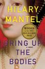 Bring Up the Bodies: A Novel (Wolf Hall Trilogy #2) By Hilary Mantel Cover Image