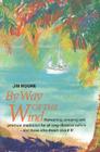By Way of the Wind: Refreshing, Amusing and Practical Inspiration for All Long-Distance Sailors -- And Those Who Dream about It! By Jim Moore Cover Image