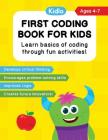 First Coding Book for Kids: Coding Games and Worksheets to Teach Little Kids (4-7 Years) How to Code By Kidlo Books Cover Image