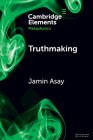 Truthmaking By Jamin Asay Cover Image