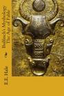 Bulfinch's Mythology The Age of Fable By E. E. Hale Cover Image