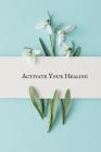 Activate your Healing: 40 Bible Verses for healing & Exercising Your Faith- God's Healing Promises for Every Occasion that Will Enlighten the Cover Image