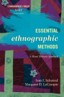 Essential Ethnographic Methods: A Mixed Methods Approach (Ethnographer's Toolkit #3) By Jean J. Schensul, Margaret D. LeCompte Cover Image