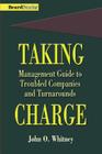 Taking Charge: Management Guide to Troubled Companies and Turnarounds Cover Image