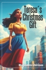 Teresa´s Christmas Gift By Magditere Chirinos Cover Image