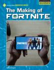 The Making of Fortnite By Josh Gregory Cover Image