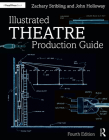 Illustrated Theatre Production Guide By John Holloway, Zachary Stribling Cover Image