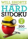 Will Shortz Presents Hard Sudoku Volume 2: 200 Challenging Puzzles Cover Image